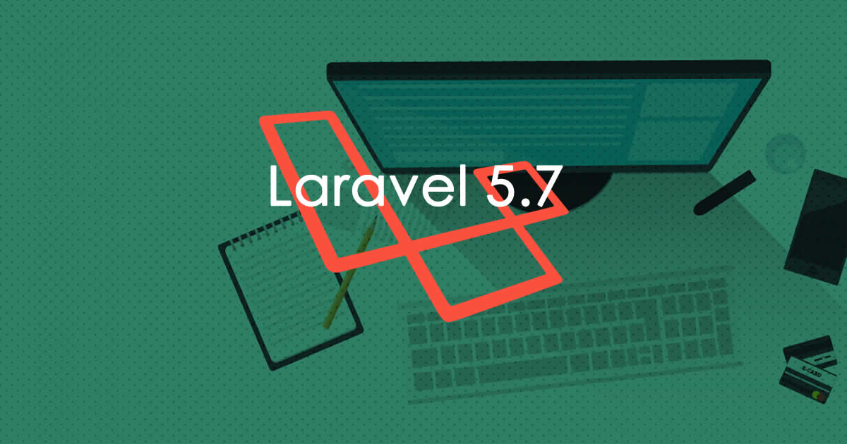Laravel 5.7 what's new